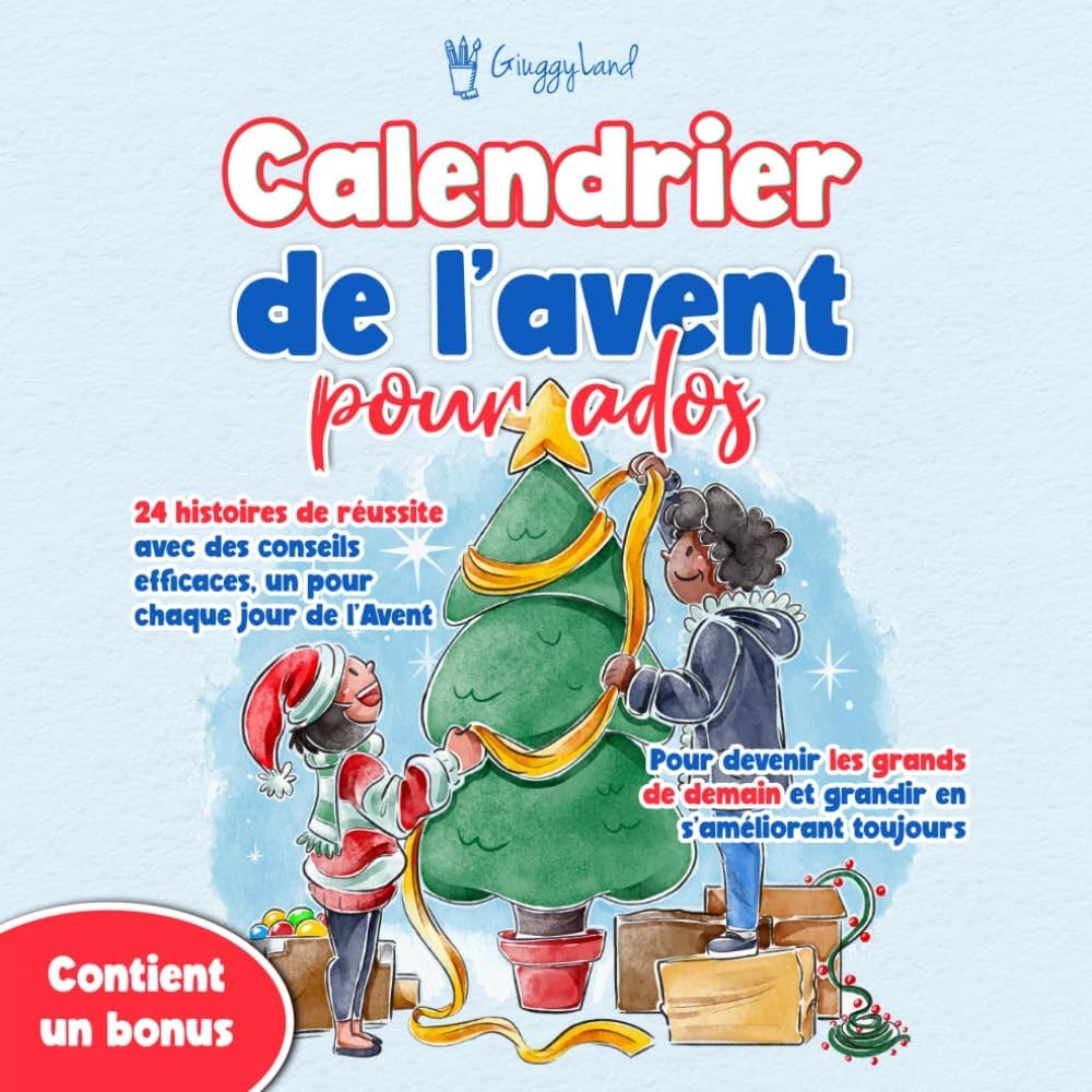 Amazon Calendrier De L Avent Pour Ados 24 Histoires De R ussite Avec Des Conseils Efficaces Un Pour Chaque Jour De L Avent Pour Devenir Les Grands De En S Am liorant Toujours French Edition 9798864315712 