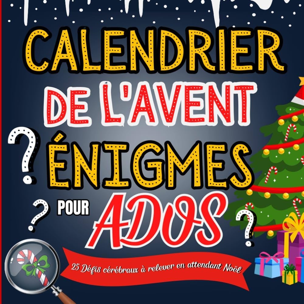 Calendrier De L Avent nigmes Pour Ados 25 Jours D nigmes Et De Jeux De Logique Pour Adolescents Livre De Casse t tes Et D Enqu tes Polici res Original Pour Petits Et Grands Lavent Marie No lle 
