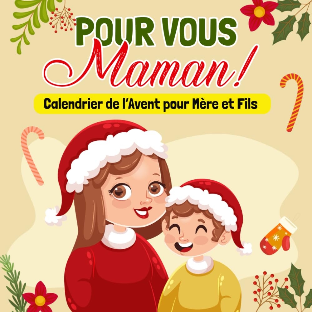 Pour Vous Maman Calendrier De L Avent Pour M re Et Fils Des Activit s Jeux Et Ouvrages De No l Pour Vivre Des Moments Magiques Avec Votre Fils Cadeau Pour Maman Leclaire 